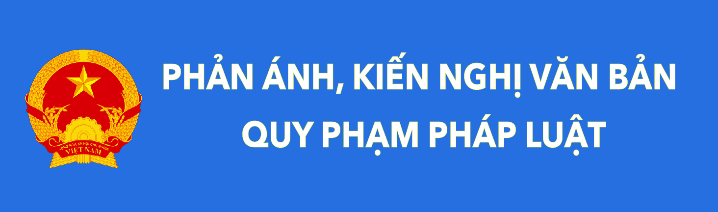 Phản ánh kiến nghị văn bản quy phạm pháp luật