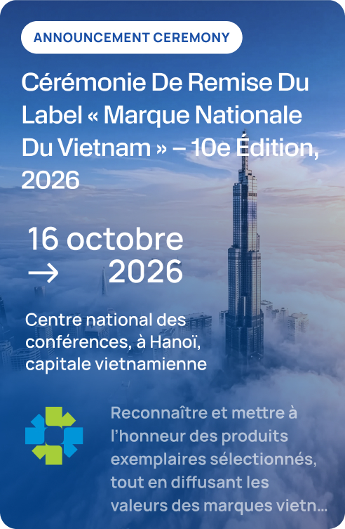 Cérémonie d'annonce - Produits lauréats de la 10e édition de la Marque nationale du Vietnam, 2026