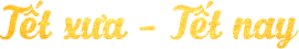 Tết xưa Tết nay
